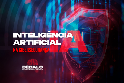 Inteligência Artificial (IA) na Cibersegurança